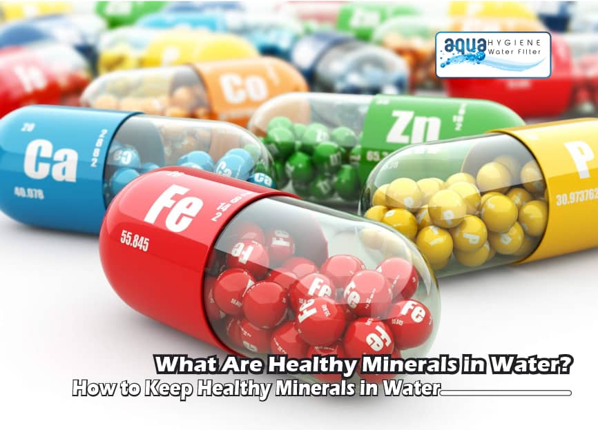 What Are Healthy Minerals in Water? | dubai drinking water filter